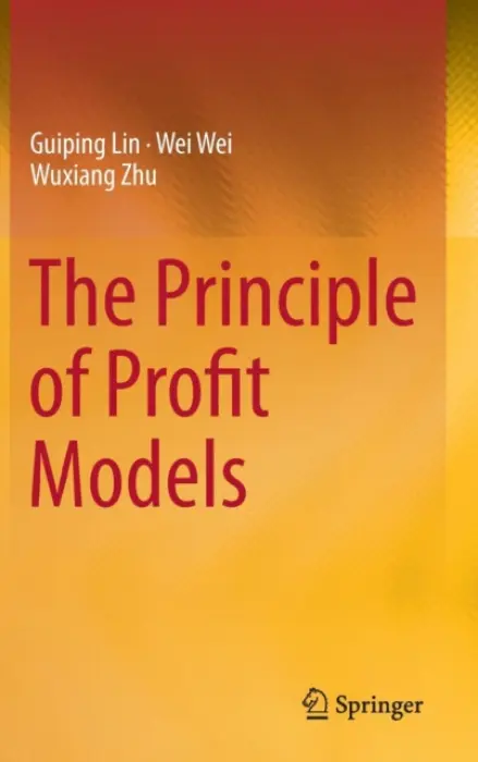 Principle of Profit Models - Lin, Guiping a Wei, Wei a Zhu, Wuxiang