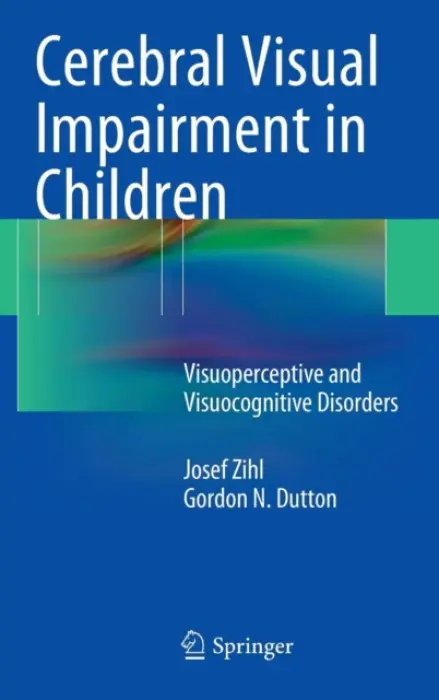 Cerebral Visual Impairment in Children - Zihl, Josef a Dutton, Gordon N.