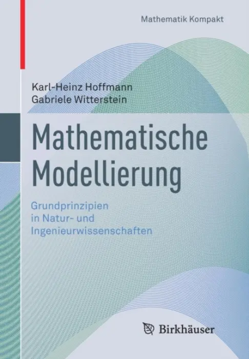 Mathematische Modellierung - Hoffmann, Karl-Heinz a Witterstein, Gabriele