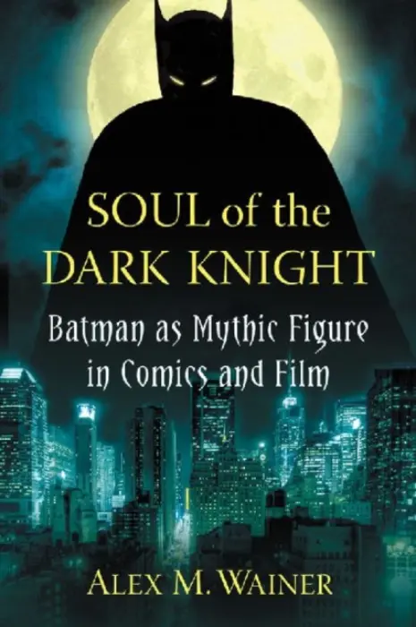 Soul of the Dark Knight - Wainer, Alex M.