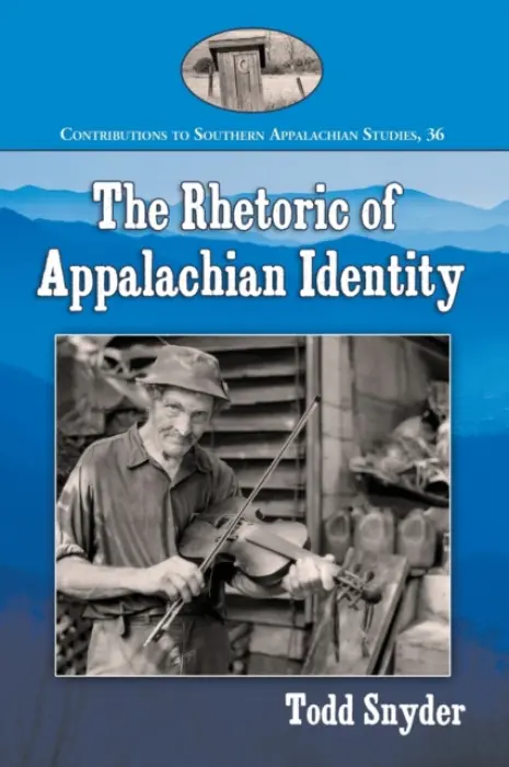 Rhetoric of Appalachian Identity - Snyder, Todd