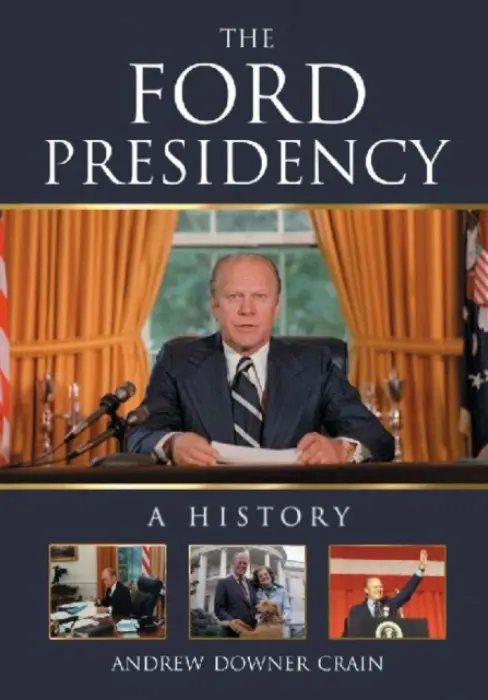 Ford Presidency - Crain, Andrew Downer