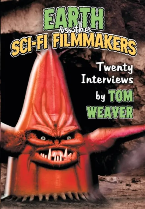 Earth vs. the Sci-Fi Filmmakers - Weaver, Tom