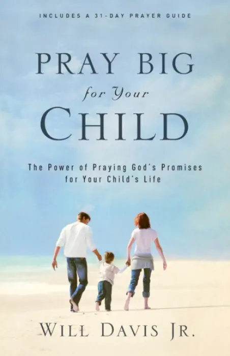 Pray Big For Your Child - Davis