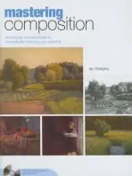 Mastering Composition - Roberts, Ian
