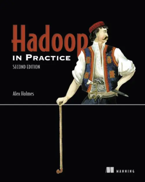 Hadoop in Practice - Holmes, Alex
