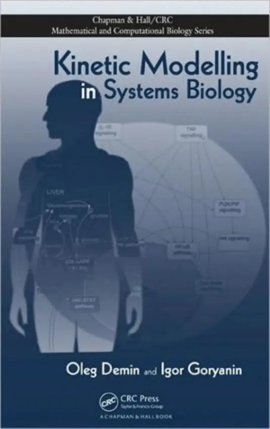 Kinetic Modelling in Systems Biology - Demin, Oleg a Goryanin, Igor