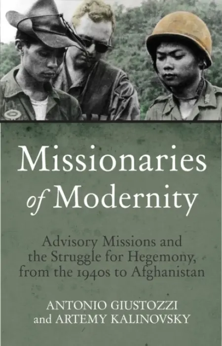 Missionaries of Modernity - Giustozzi, Dr. Antonio a Kalinovsky, Artemy M.