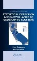 Statistical Detection and Surveillance of Geographic Clusters - Rogerson, Peter a Yamada, Ikuho