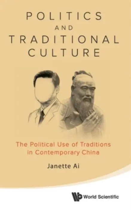 Politics And Traditional Culture: The Political Use Of Traditions In Contemporary China - Ai, Janette Jiawen (The Univ Of Melbourne, Australia)