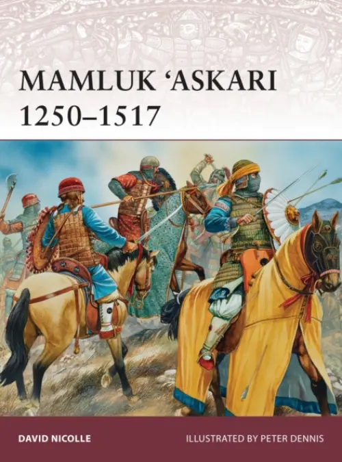 Mamluk 'Askari 1250-1517 - Nicolle, Dr David