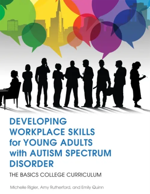 Developing Workplace Skills for Young Adults with Autism Spectrum Disorder - Rigler, Michelle a Rutherford, Amy a Quinn, Emily