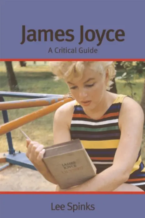 James Joyce - Spinks, Lee (Senior Lecturer in English Literature, The University of Edinburgh)