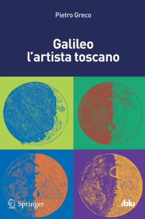 Galileo l'artista toscano - Greco, Pietro