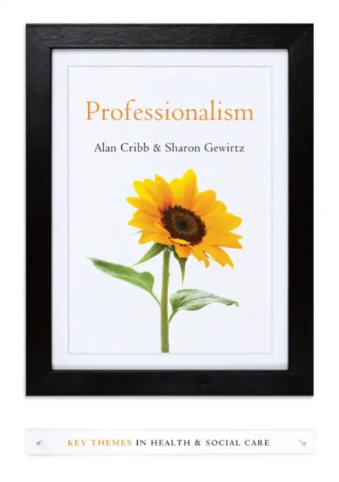 Professionalism - Cribb, Alan (University of Manchester, UK) a Gewirtz, Sharon