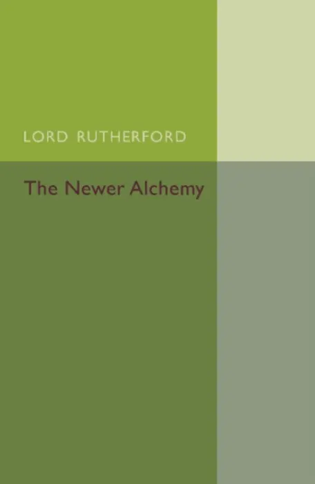 Newer Alchemy - Rutherford, Ernest