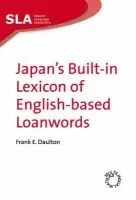 Japan's Built-in Lexicon of English-based Loanwords - Daulton, Frank E.