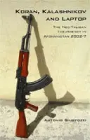 Koran, Kalashnikov and Laptop - Giustozzi, Dr. Antonio