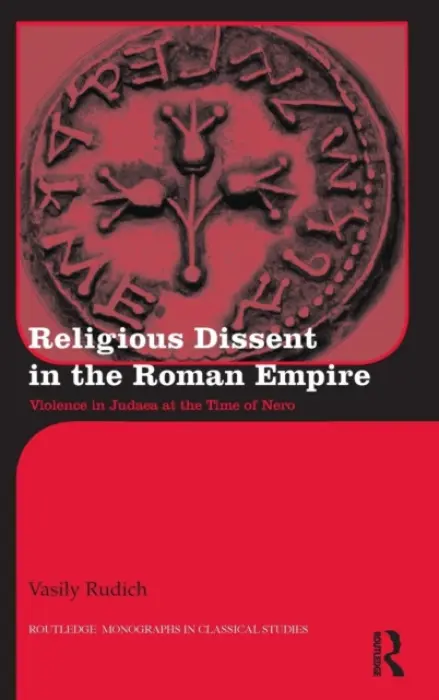 Religious Dissent in the Roman Empire - Rudich, Vasily