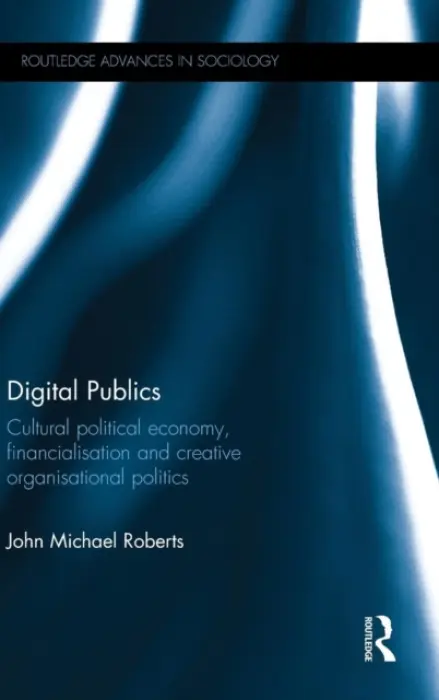 Digital Publics - Roberts, John (Brunel University, UK)