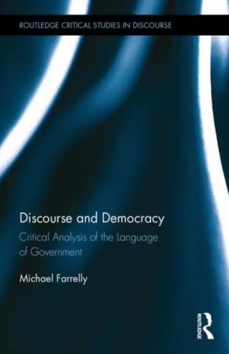 Discourse and Democracy - Farrelly, Michael (University of Hull, UK)