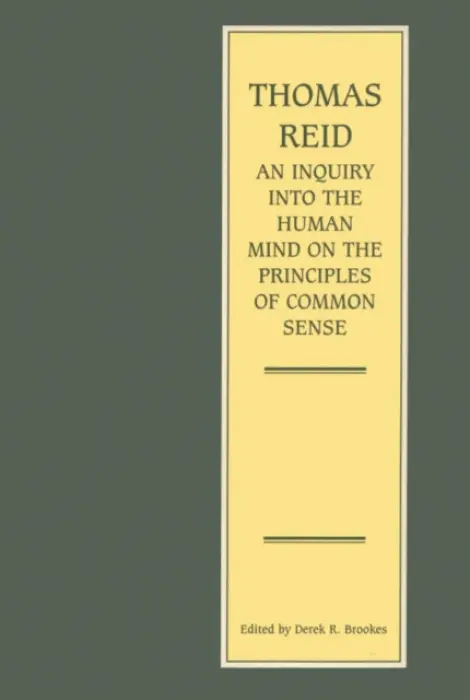 Inquiry into the Human Mind on the Principles of Common Sense - Reid, Thomas