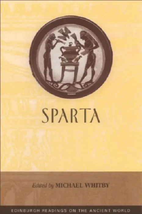 Sparta - Whitby, Michael (Professor of Classics and Ancient History, Warwick University)
