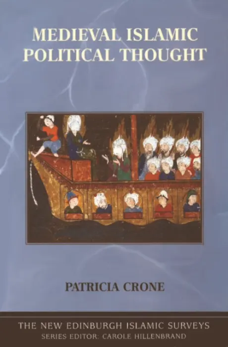 Medieval Islamic Political Thought - Crone, Patricia (Mellon Professor of Islamic History, Institute for Advanced Study, Princeton)