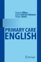 Primary Care English - Ribes, Ramon a Garcia Gimeno, Isabel a Jones, Roger