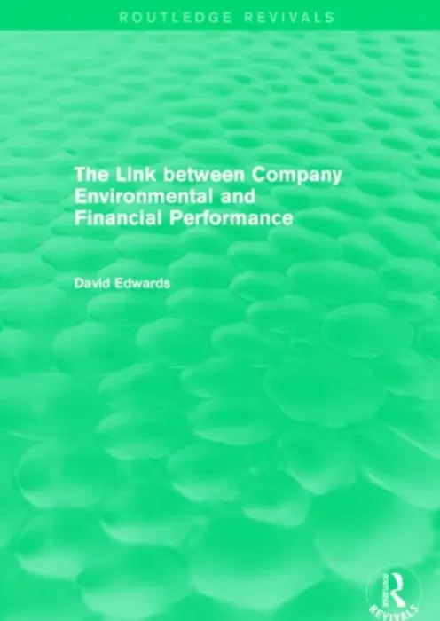 Link Between Company Environmental and Financial Performance (Routledge Revivals) - Edwards, David