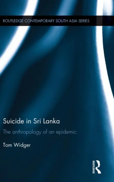 Suicide in Sri Lanka - Widger, Tom (University of Sussex, UK)
