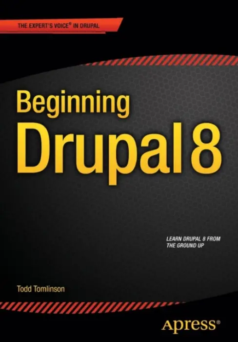 Beginning Drupal 8 - Tomlinson, Todd