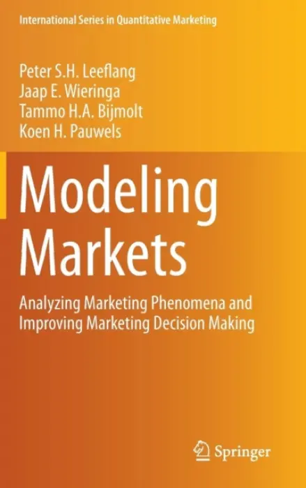 Modeling Markets - Leeflang, Peter S.H. a Wieringa, Jaap E. a Bijmolt, Tammo H.A. a Pauwels, Koen H.
