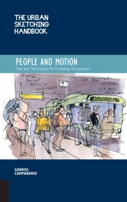 Urban Sketching Handbook People and Motion - Campanario, Gabriel