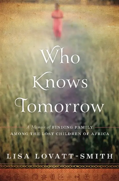 Who Knows Tomorrow - Lovatt-Smith, Lisa