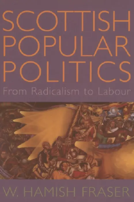Scottish Popular Politics - Fraser, W. Hamish