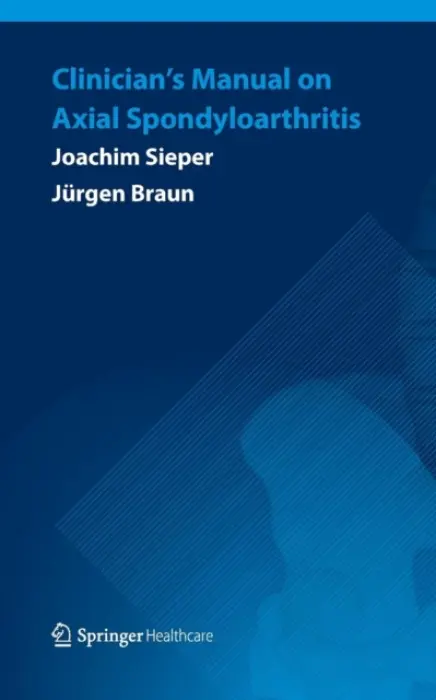 Clinician's Manual on Axial Spondyloarthritis - Sieper, Joachim a Braun, Jurgen