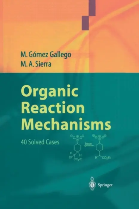 Organic Reaction Mechanisms - Gomez Gallego, Mar a Sierra, Miguel A.