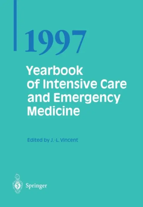 Yearbook of Intensive Care and Emergency Medicine 1997 - Vincent, Prof. Jean-Louis