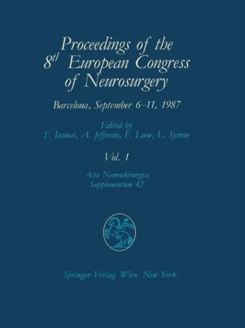 Proceedings of the 8th European Congress of Neurosurgery Barcelona, September 6-11, 1987