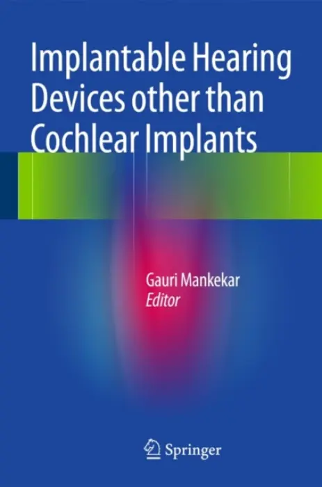 Implantable Hearing Devices other than Cochlear Implants