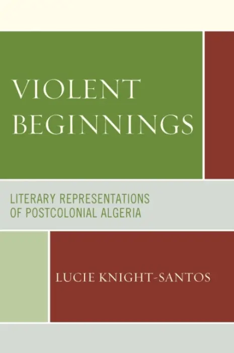Violent Beginnings - Knight-Santos, Lucie