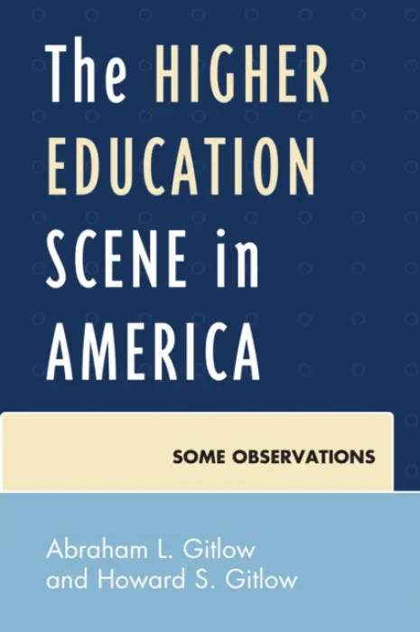 Higher Education Scene in America - Gitlow, Abraham a Gitlow, Howard