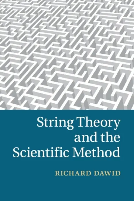 String Theory and the Scientific Method - Dawid, Richard (Universitat Wien, Austria)