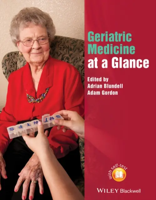 Geriatric Medicine at a Glance - Blundell, Adrian (Nottingham University Hospitals NHS Trust, UK) a Gordon, Adam (Nottingham University Hospitals NHS Trust and the University of Nottingham, UK)