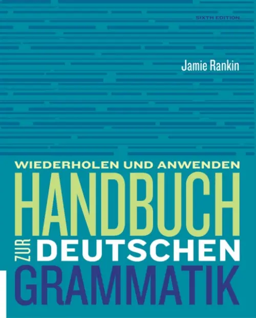 Handbuch zur deutschen Grammatik - Rankin, Jamie (Princeton University) a Wells, Larry (Late of Binghamton University)