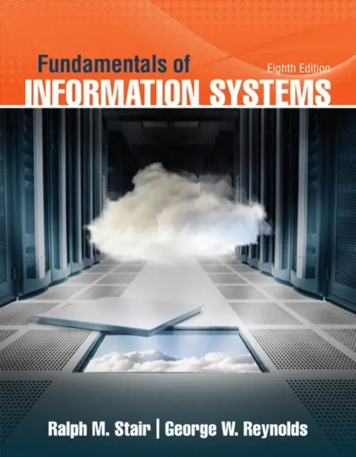 Fundamentals of Information Systems - Stair, Ralph (Professor Emeritus) a Reynolds, George (Strayer University)