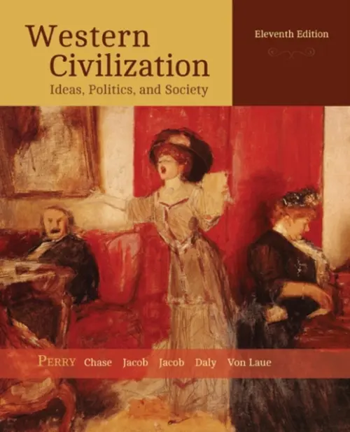 Western Civilization - Perry, Marvin (Baruch College, City University of New York) a Chase, Myrna (Baruch College, City University of New York) a Jacob, James (John Jay College of Criminal Justice, City University of New York) a Jacob, Margaret (University of California, Los Angeles)