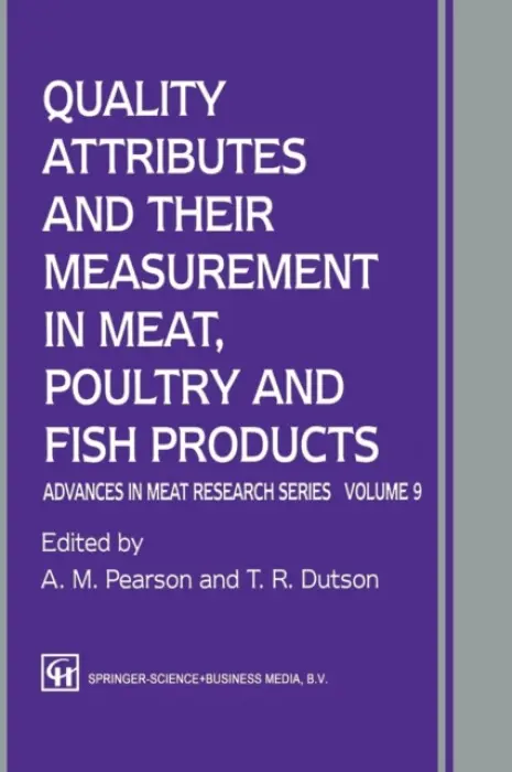 Quality Attributes and their Measurement in Meat, Poultry and Fish Products - Pearson, A. M.