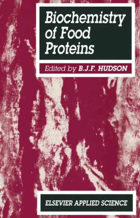 Biochemistry of food proteins - Hudson, B. J. F.